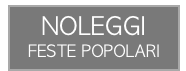 NOLEGGI
FESTE POPOLARI